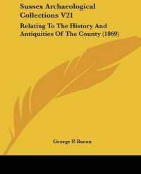Sussex Archaeological Collections V21 : Relating to the History and Antiquities of the County (1869)