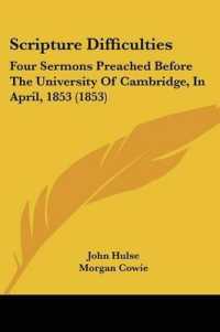Scripture Difficulties : Four Sermons Preached before the University of Cambridge, in April, 1853 (1853)