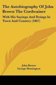 The Autobiography of John Brown the Cordwainer : With His Sayings and Doings in Town and Country (1867)