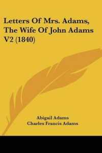 Letters of Mrs. Adams, the Wife of John Adams V2 (1840)