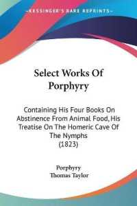 Select Works of Porphyry : Containing His Four Books on Abstinence from Animal Food, His Treatise on the Homeric Cave of the Nymphs (1823)