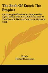 The Book of Enoch the Prophet : An Apocryphal Production, Supposed for Ages to Have Been Lost, but Discovered at the Close of the Last Century in Abyssinia (1838)