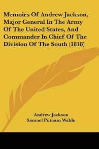 Memoirs of Andrew Jackson, Major General in the Army of the United States, and Commander in Chief of the Division of the South (1818)