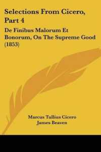 Selections from Cicero, Part 4 : De Finibus Malorum Et Bonorum, on the Supreme Good (1853)