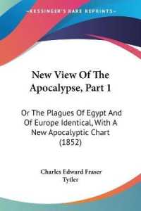 New View of the Apocalypse, Part 1 : Or the Plagues of Egypt and of Europe Identical, with a New Apocalyptic Chart (1852)