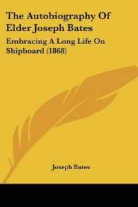 The Autobiography of Elder Joseph Bates : Embracing a Long Life on Shipboard (1868)