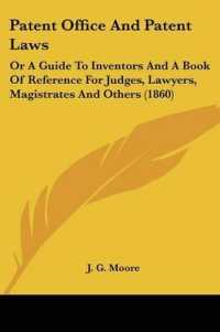 Patent Office and Patent Laws : Or a Guide to Inventors and a Book of Reference for Judges, Lawyers, Magistrates and Others (1860)