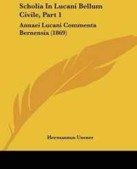 Scholia in Lucani Bellum Civile, Part 1 : Annaei Lucani Commenta Bernensia (1869)