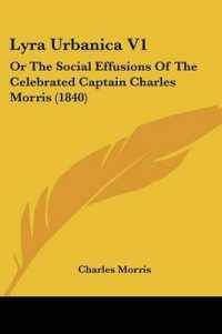 Lyra Urbanica V1 : Or the Social Effusions of the Celebrated Captain Charles Morris (1840)