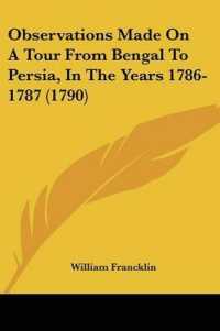 Observations Made on a Tour from Bengal to Persia, in the Years 1786-1787 (1790)