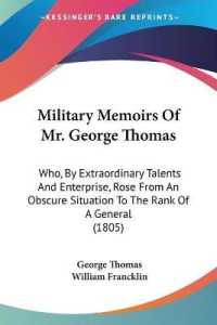 Military Memoirs of Mr. George Thomas : Who, by Extraordinary Talents and Enterprise, Rose from an Obscure Situation to the Rank of a General (1805)