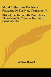 Moral Reflections on Select Passages of the New Testament V1 : Divided into Portions for Every Sunday Throughout the Year, for the Use of Families (1736)