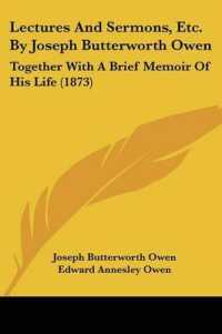 Lectures and Sermons, Etc. by Joseph Butterworth Owen : Together with a Brief Memoir of His Life (1873)