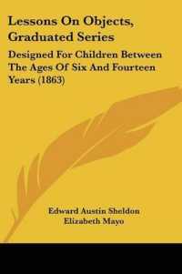 Lessons on Objects, Graduated Series : Designed for Children between the Ages of Six and Fourteen Years (1863)