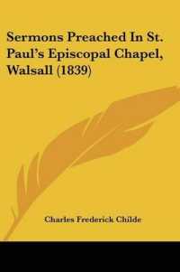 Sermons Preached in St. Paul's Episcopal Chapel, Walsall (1839)