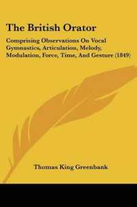 The British Orator : Comprising Observations on Vocal Gymnastics, Articulation, Melody, Modulation, Force, Time, and Gesture (1849)