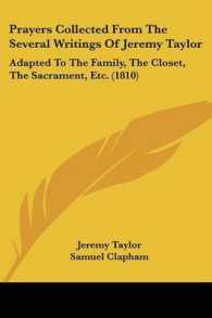 Prayers Collected from the Several Writings of Jeremy Taylor : Adapted to the Family, the Closet, the Sacrament, Etc. (1810)