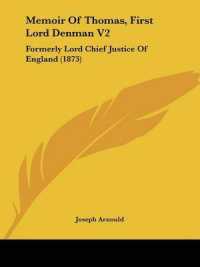 Memoir of Thomas, First Lord Denman V2 : Formerly Lord Chief Justice of England (1873)