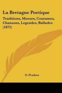 La Bretagne Poetique : Traditions, Moeurs, Coutumes, Chansons, Legendes, Ballades (1872)