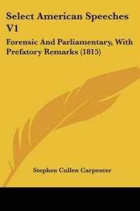 Select American Speeches V1 : Forensic and Parliamentary, with Prefatory Remarks (1815)