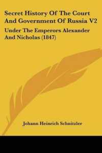 Secret History of the Court and Government of Russia V2 : Under the Emperors Alexander and Nicholas (1847)