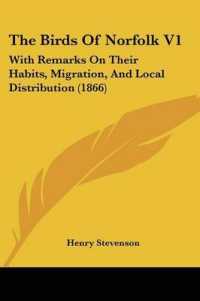 The Birds of Norfolk V1 : With Remarks on Their Habits, Migration, and Local Distribution (1866)