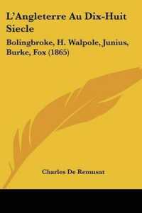 L'Angleterre Au Dix-Huit Siecle : Bolingbroke, H. Walpole, Junius, Burke, Fox (1865)