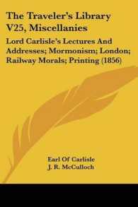 The Traveler's Library V25, Miscellanies : Lord Carlisle's Lectures and Addresses; Mormonism; London; Railway Morals; Printing (1856)