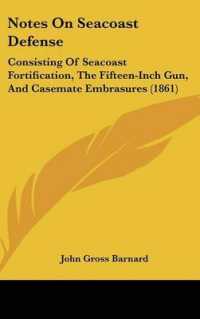 Notes on Seacoast Defense : Consisting of Seacoast Fortification, the Fifteen-Inch Gun, and Casemate Embrasures (1861)