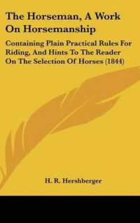 The Horseman, a Work on Horsemanship : Containing Plain Practical Rules for Riding, and Hints to the Reader on the Selection of Horses (1844)