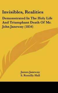 Invisibles, Realities : Demonstrated in the Holy Life and Triumphant Death of Mr. John Janeway (1854)