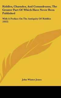 Riddles, Charades, and Conundrums, the Greater Part of Which Have Never Been Published : With a Preface on the Antiquity of Riddles (1822)