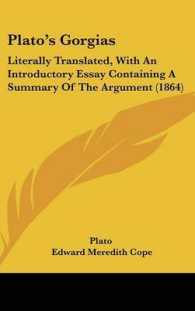 Plato's Gorgias : Literally Translated, with an Introductory Essay Containing a Summary of the Argument (1864)