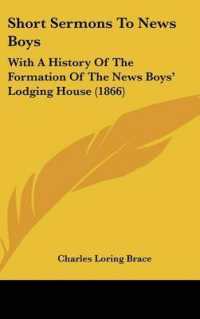 Short Sermons to News Boys : With a History of the Formation of the News Boys' Lodging House (1866)