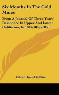 Six Months in the Gold Mines : From a Journal of Three Years' Residence in Upper and Lower California, in 1847-1849 (1850)