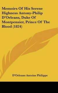 Memoirs of His Serene Highness Antony-Philip D'Orleans, Duke of Montpensier, Prince of the Blood (1824)
