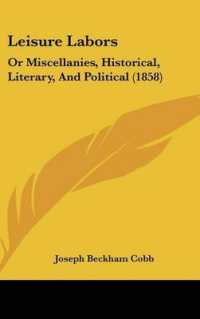 Leisure Labors : Or Miscellanies, Historical, Literary, and Political (1858)