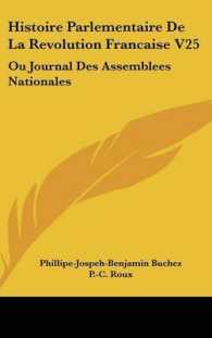 Histoire Parlementaire De La Revolution Francaise V25 : Ou Journal Des Assemblees Nationales: Depuis 1789 Jusqu'en 1815 (1836)