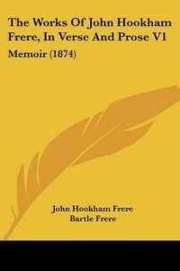 The Works of John Hookham Frere, in Verse and Prose V1 : Memoir (1874)