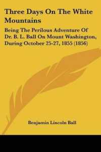 Three Days on the White Mountains : Being the Perilous Adventure of Dr. B. L. Ball on Mount Washington, during October 25-27, 1855 (1856)