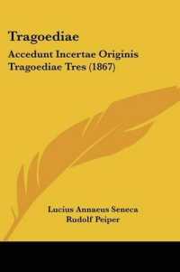 Tragoediae : Accedunt Incertae Originis Tragoediae Tres (1867)
