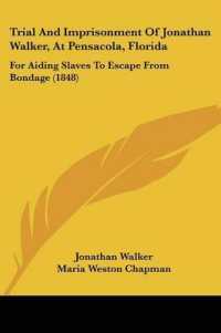 Trial and Imprisonment of Jonathan Walker, at Pensacola, Florida : For Aiding Slaves to Escape from Bondage (1848)