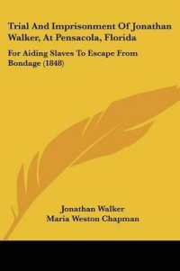 Trial and Imprisonment of Jonathan Walker, at Pensacola, Florida : For Aiding Slaves to Escape from Bondage (1848)