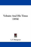 Voltaire and His Times (1854) -- Paperback