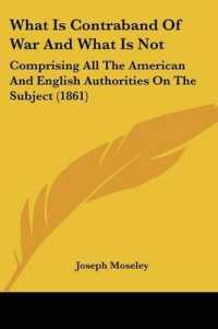 What Is Contraband of War and What Is Not : Comprising All the American and English Authorities on the Subject (1861)