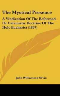 The Mystical Presence : A Vindication of the Reformed or Calvinistic Doctrine of the Holy Eucharist (1867)
