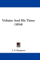 Voltaire and His Times (1854) -- Hardback