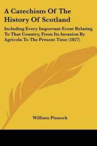 A Catechism of the History of Scotland : Including Every Important Event Relating to That Country, from Its Invasion by Agricola to the Present Time (1827)