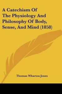 A Catechism of the Physiology and Philosophy of Body, Sense, and Mind (1858)