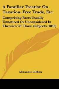 A Familiar Treatise on Taxation, Free Trade, Etc. : Comprising Facts Usually Unnoticed or Unconsidered in Theories of Those Subjects (1846)